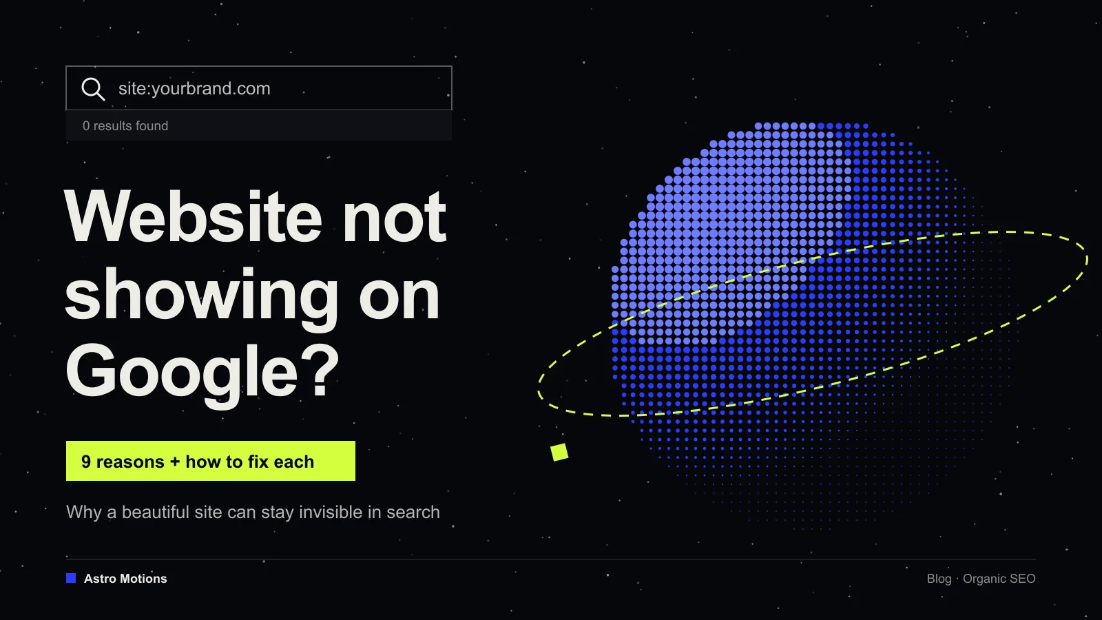 Illustration: a site: search returning no results next to a halftone planet, titled "Website not showing on Google?"